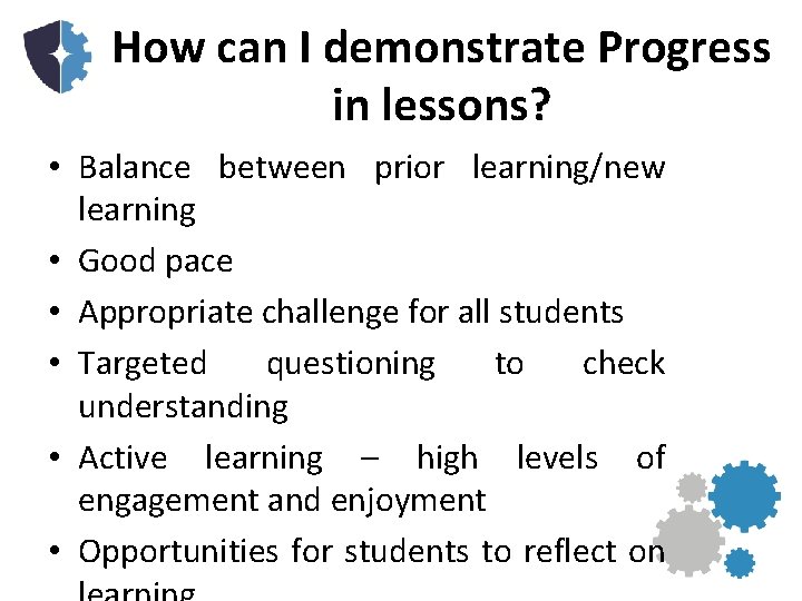 How can I demonstrate Progress in lessons? • Balance between prior learning/new learning •