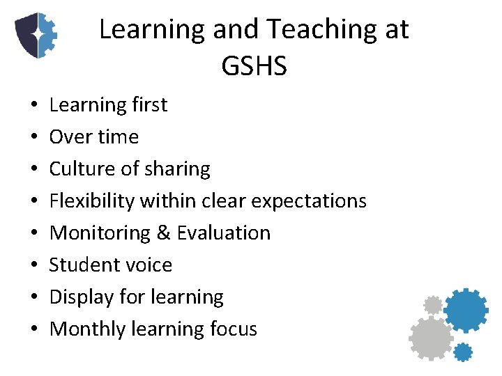 Learning and Teaching at GSHS • • Learning first Over time Culture of sharing