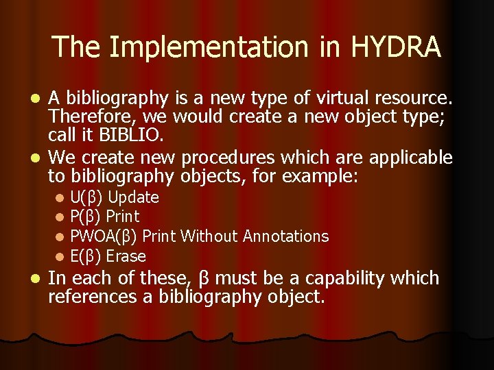 The Implementation in HYDRA A bibliography is a new type of virtual resource. Therefore,