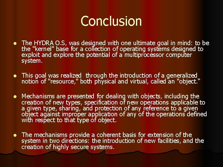 Conclusion l The HYDRA O. S, was designed with one ultimate goal in mind: