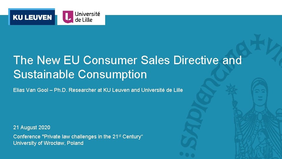 The New EU Consumer Sales Directive and Sustainable Consumption Elias Van Gool – Ph.