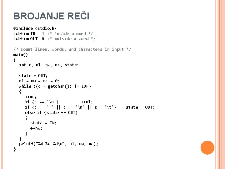 BROJANJE REČI #include <stdio. h> #define. IN 1 /* inside a word */ #define.