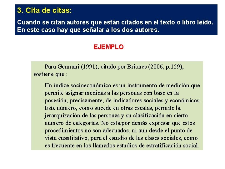 3. Cita de citas: Cuando se citan autores que están citados en el texto