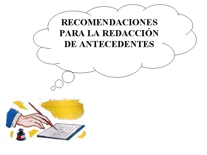 RECOMENDACIONES PARA LA REDACCIÓN DE ANTECEDENTES 