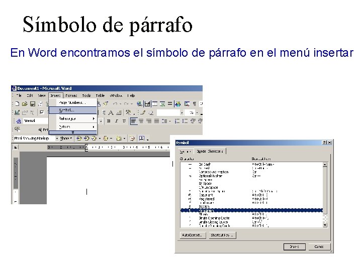 Símbolo de párrafo En Word encontramos el símbolo de párrafo en el menú insertar