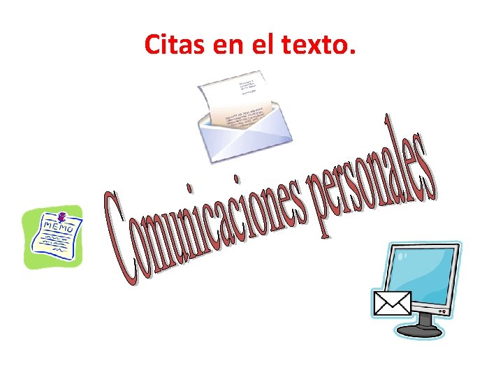 Citas en el texto. Citas en el texto.