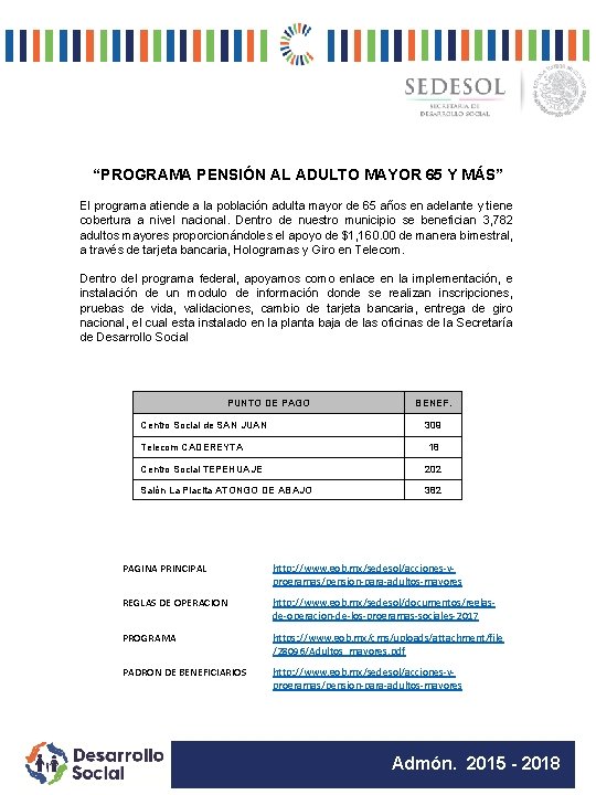 “PROGRAMA PENSIÓN AL ADULTO MAYOR 65 Y MÁS” El programa atiende a la población