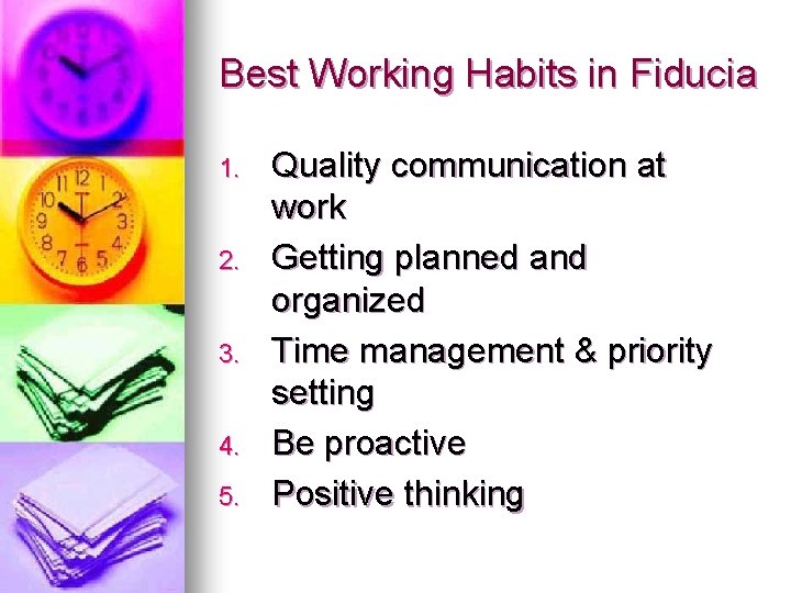 Best Working Habits in Fiducia 1. 2. 3. 4. 5. Quality communication at work