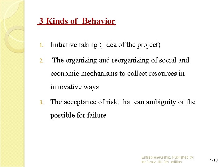 3 Kinds of Behavior 1. 2. Initiative taking ( Idea of the project) The