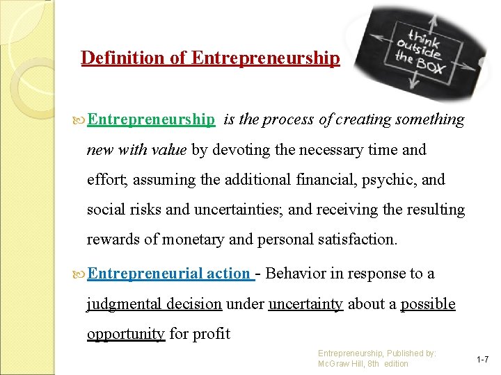 Definition of Entrepreneurship is the process of creating something new with value by devoting