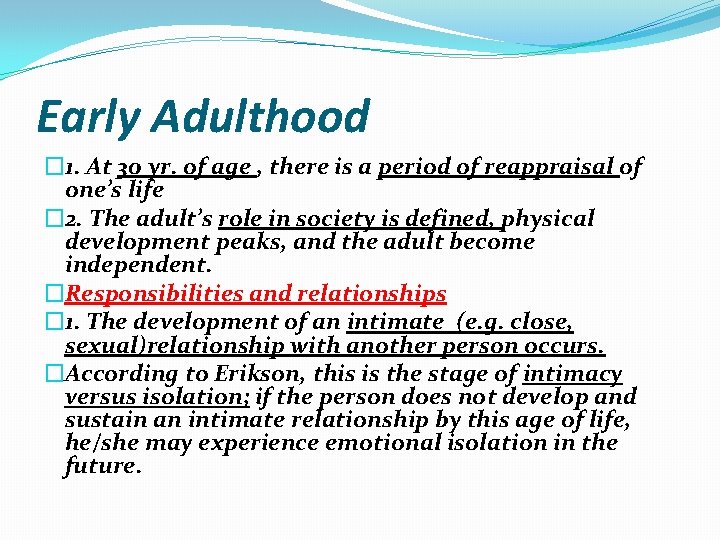 Early Adulthood � 1. At 30 yr. of age , there is a period