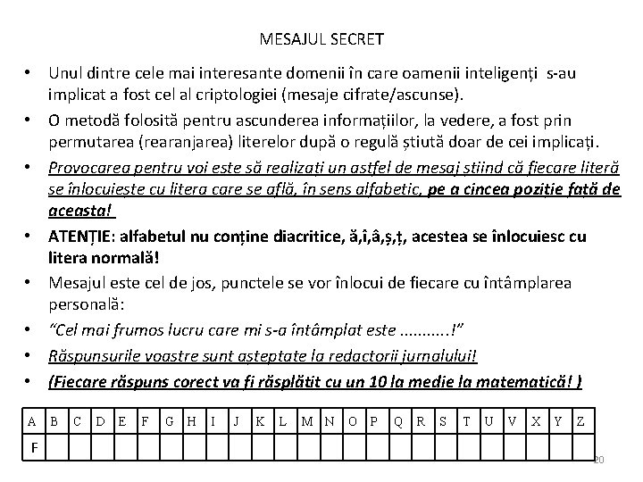 MESAJUL SECRET • Unul dintre cele mai interesante domenii în care oamenii inteligenți s-au