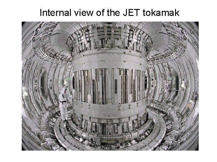 Internal view of the JET tokamak 