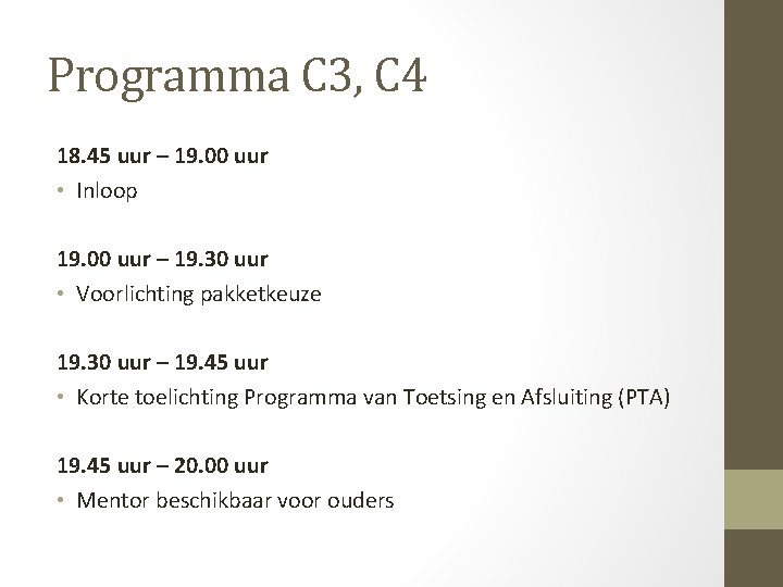 Programma C 3, C 4 18. 45 uur – 19. 00 uur • Inloop