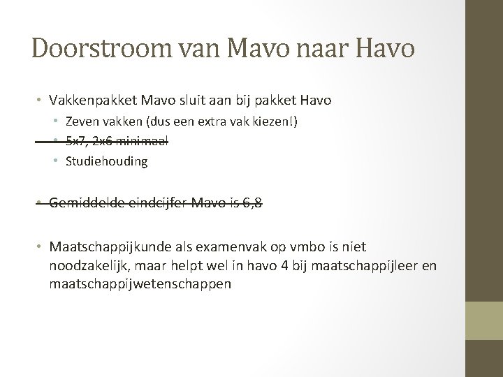 Doorstroom van Mavo naar Havo • Vakkenpakket Mavo sluit aan bij pakket Havo •