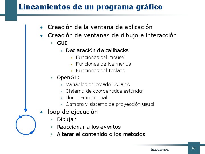 Lineamientos de un programa gráfico • Creación de la ventana de aplicación • Creación