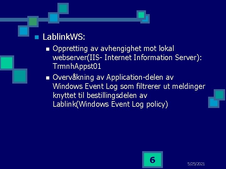 n Lablink. WS: n n Oppretting av avhengighet mot lokal webserver(IIS- Internet Information Server):