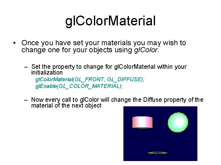 gl. Color. Material • Once you have set your materials you may wish to