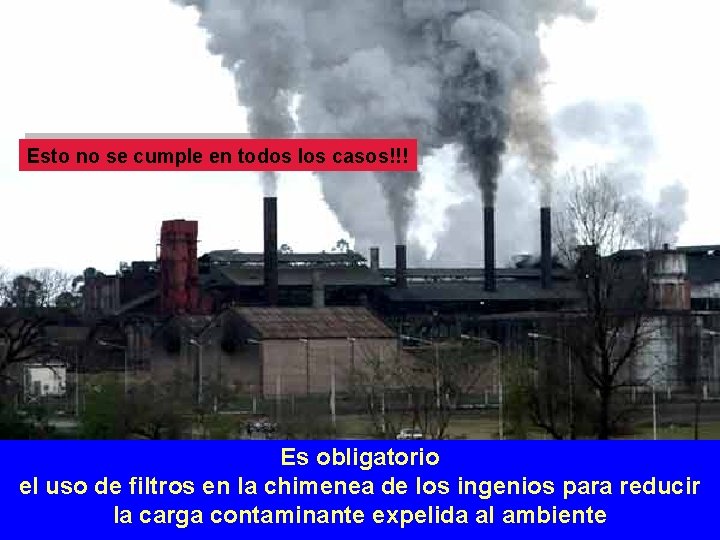 Esto no se cumple en todos los casos!!! Es obligatorio el uso de filtros