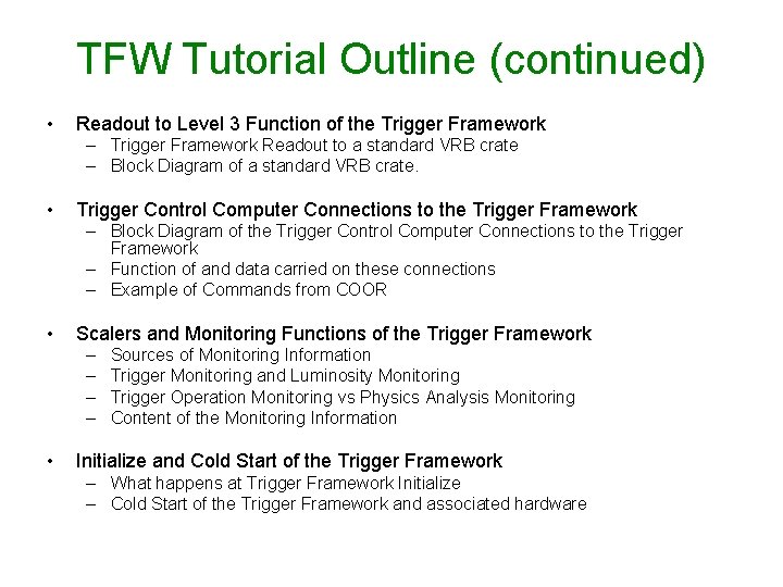 TFW Tutorial Outline (continued) • Readout to Level 3 Function of the Trigger Framework