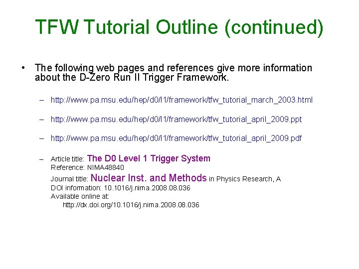 TFW Tutorial Outline (continued) • The following web pages and references give more information