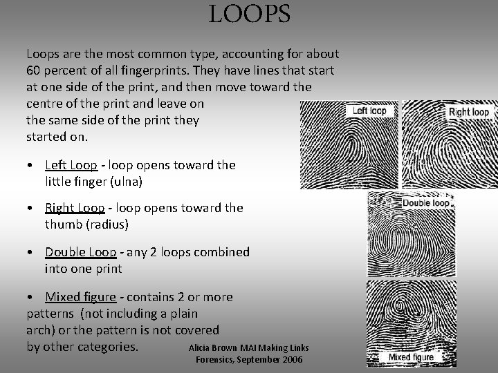 LOOPS Loops are the most common type, accounting for about 60 percent of all