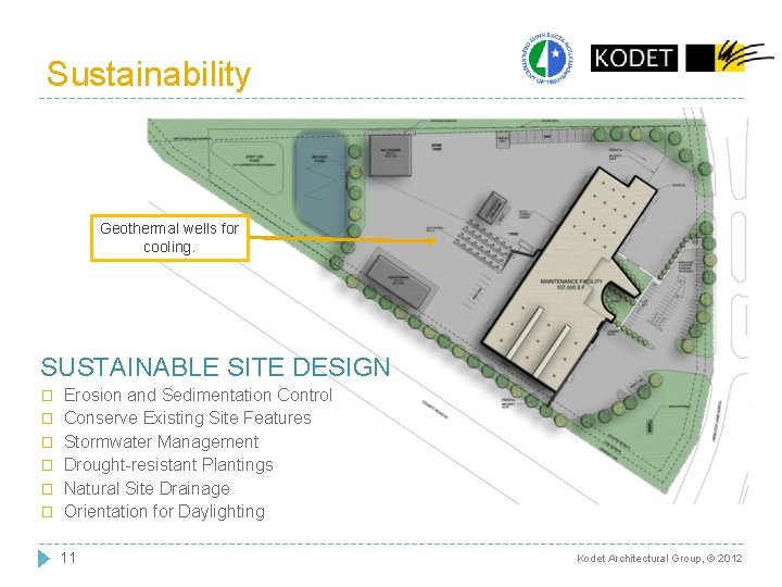 Sustainability Geothermal wells for cooling. SUSTAINABLE SITE DESIGN � � � Erosion and Sedimentation Sustainability Geothermal wells for cooling. SUSTAINABLE SITE DESIGN � � � Erosion and Sedimentation