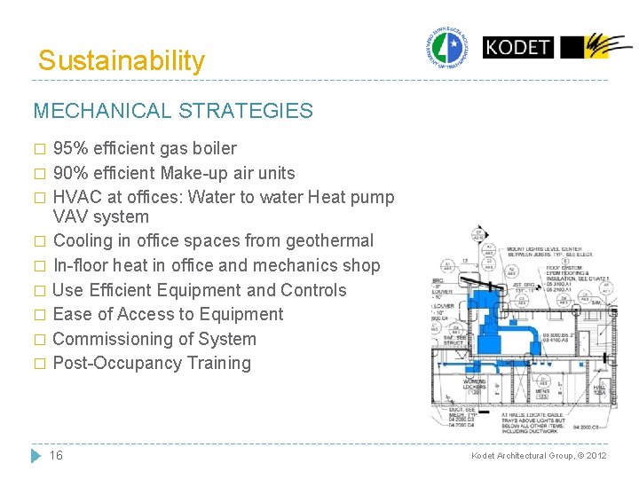 Sustainability MECHANICAL STRATEGIES 95% efficient gas boiler � 90% efficient Make-up air units � Sustainability MECHANICAL STRATEGIES 95% efficient gas boiler � 90% efficient Make-up air units �