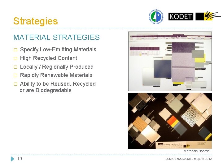 Strategies MATERIAL STRATEGIES � Specify Low-Emitting Materials � High Recycled Content � Locally / Strategies MATERIAL STRATEGIES � Specify Low-Emitting Materials � High Recycled Content � Locally /