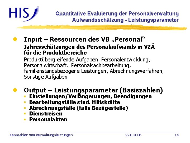 Quantitative Evaluierung der Personalverwaltung Aufwandsschätzung - Leistungsparameter l Input – Ressourcen des VB „Personal“