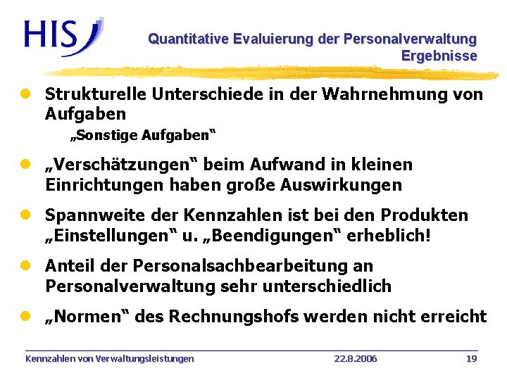 Quantitative Evaluierung der Personalverwaltung Ergebnisse l Strukturelle Unterschiede in der Wahrnehmung von Aufgaben „Sonstige