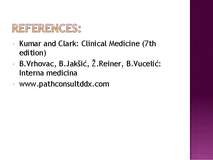  Kumar and Clark: Clinical Medicine (7 th edition) B. Vrhovac, B. Jakšić, Ž.