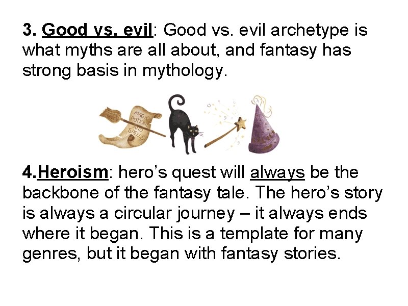 3. Good vs. evil: Good vs. evil archetype is what myths are all about,