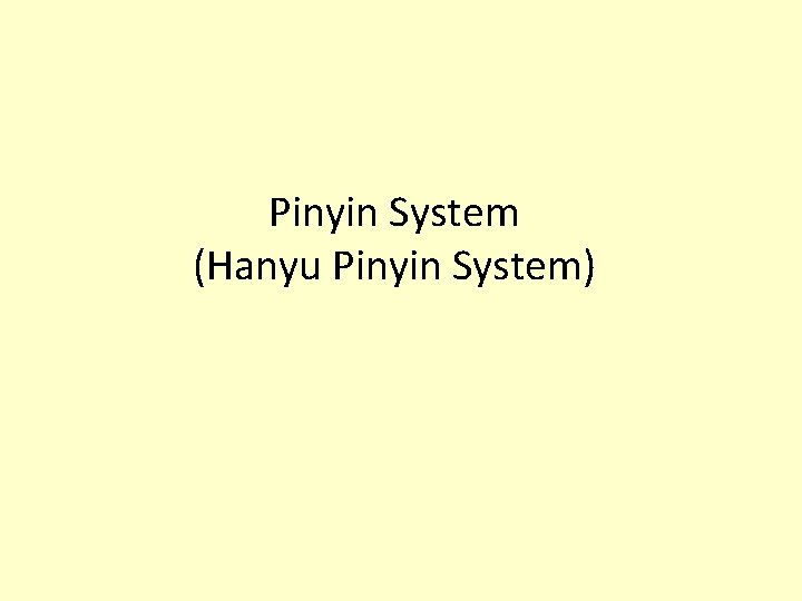 Pinyin System (Hanyu Pinyin System) 