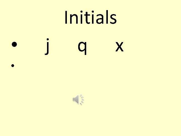  • • Initials j q x 