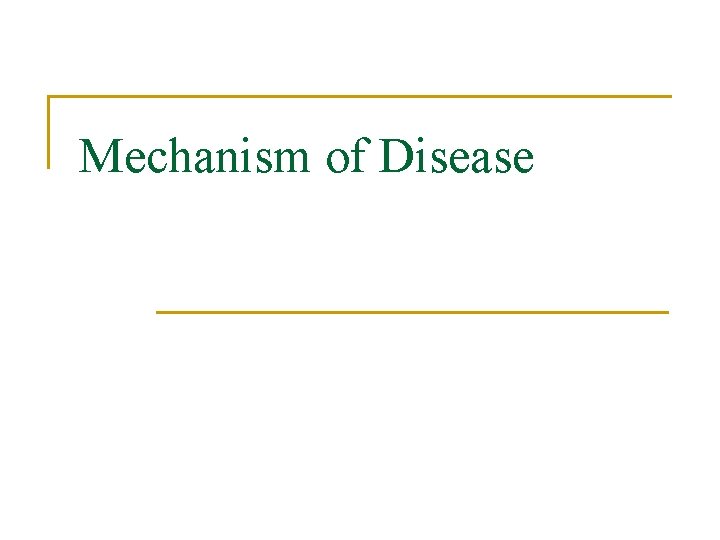 Mechanism of Disease 