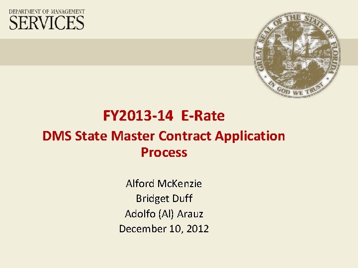 FY 2013 -14 E-Rate DMS State Master Contract Application Process Alford Mc. Kenzie Bridget