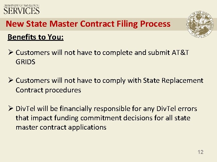 New State Master Contract Filing Process Benefits to You: Ø Customers will not have