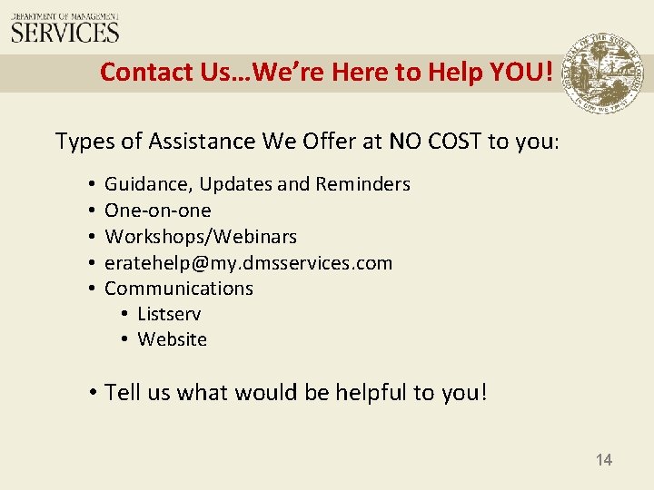 Contact Us…We’re Here to Help YOU! Types of Assistance We Offer at NO COST