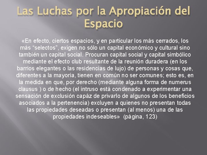 Las Luchas por la Apropiación del Espacio «En efecto, ciertos espacios, y en particular