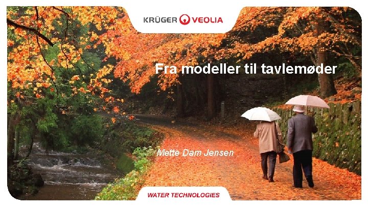 Fra modeller til tavlemøder Mette Dam Jensen 