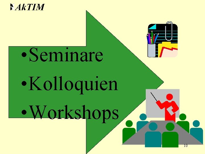  • Seminare • Kolloquien • Workshops 10 