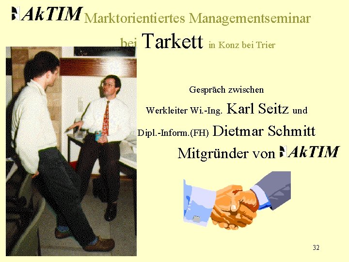 Marktorientiertes Managementseminar bei Tarkett in Konz bei Trier Gespräch zwischen Karl Seitz und Dipl.