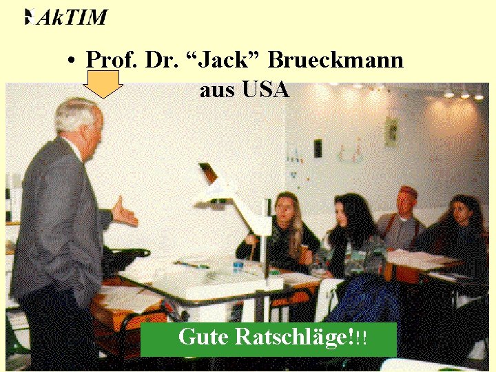  • Prof. Dr. “Jack” Brueckmann aus USA Gute Ratschläge!!! 35 