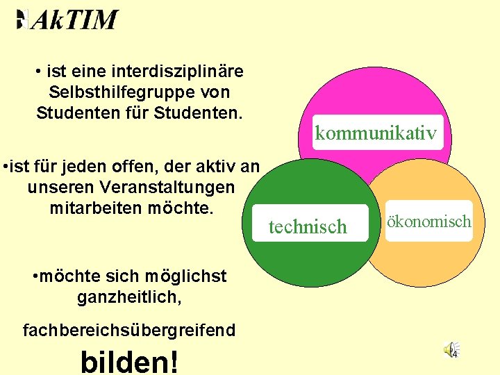  • ist eine interdisziplinäre Selbsthilfegruppe von Studenten für Studenten. • ist für jeden