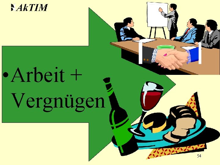  • Arbeit + Vergnügen 54 