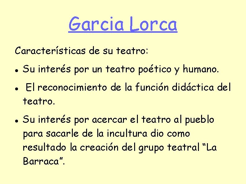 Garcia Lorca Características de su teatro: Su interés por un teatro poético y humano.