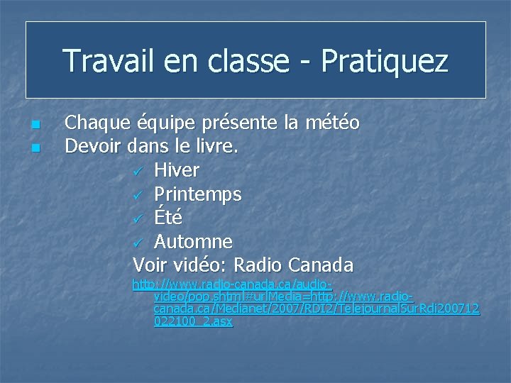 Travail en classe - Pratiquez n n Chaque équipe présente la météo Devoir dans