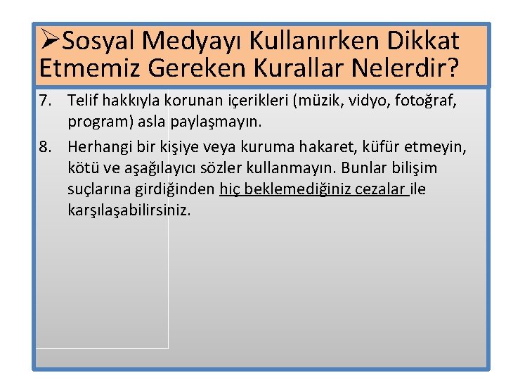 ØSosyal Medyayı Kullanırken Dikkat Etmemiz Gereken Kurallar Nelerdir? 7. Telif hakkıyla korunan içerikleri (müzik,