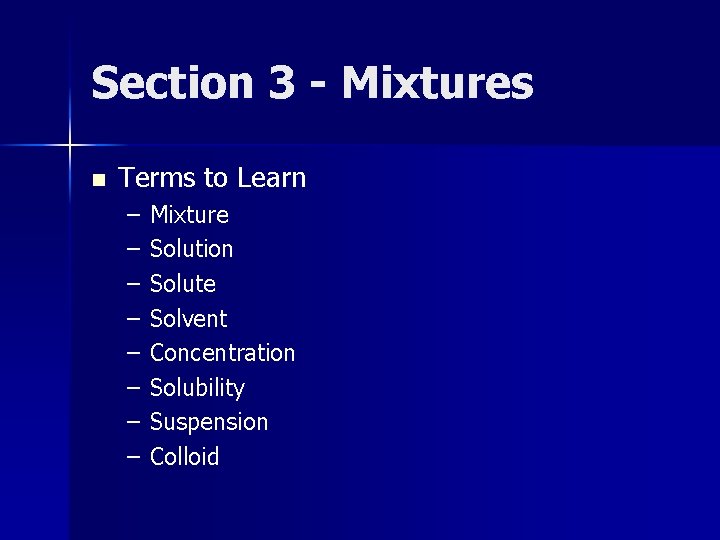 Section 3 - Mixtures n Terms to Learn – – – – Mixture Solution Section 3 - Mixtures n Terms to Learn – – – – Mixture Solution
